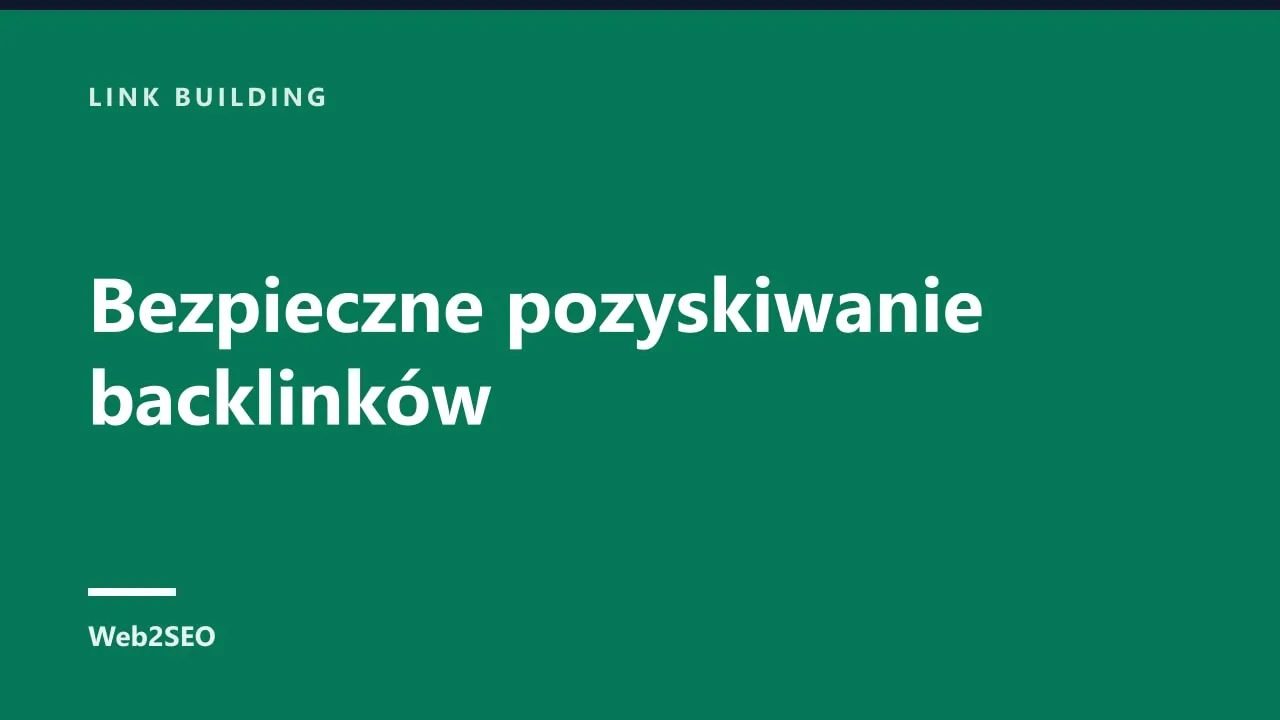 Bezpieczne pozyskiwanie backlinków